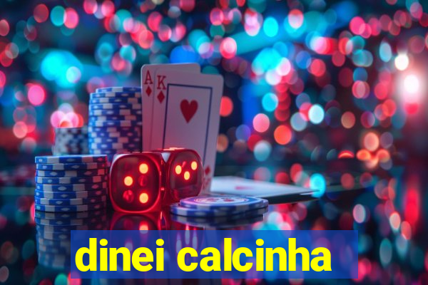 dinei calcinha